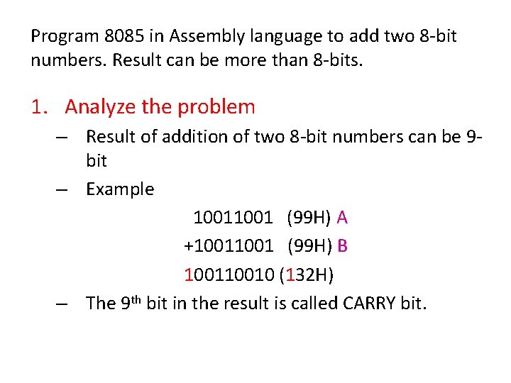 Program 8085 in Assembly language to add two 8 -bit numbers. Result can be