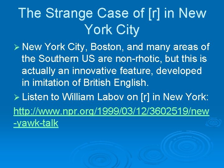 The Strange Case of [r] in New York City Ø New York City, Boston,