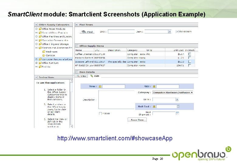 Smart. Client module: Smartclient Screenshots (Application Example) http: //www. smartclient. com/#showcase. App Page 20