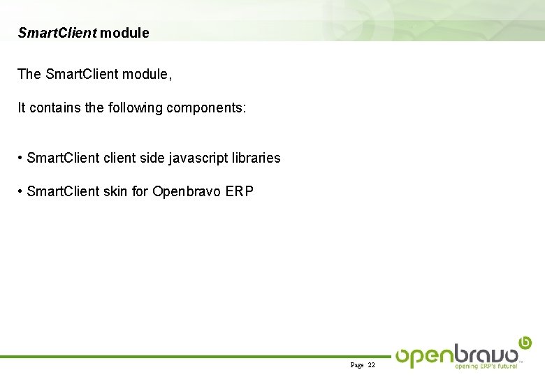 Smart. Client module The Smart. Client module, It contains the following components: • Smart.