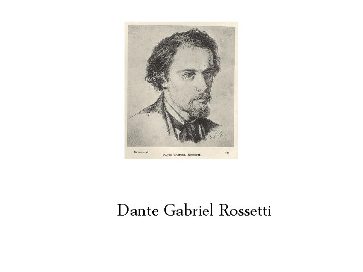 Dante Gabriel Rossetti 