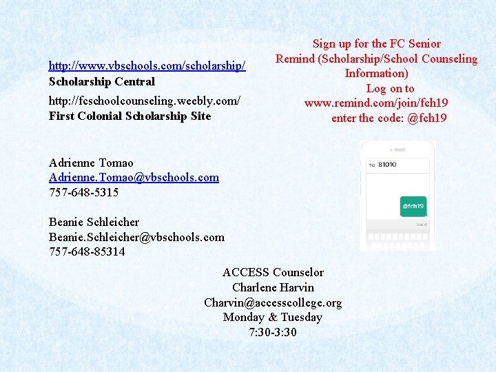 http: //www. vbschools. com/scholarship/ Scholarship Central http: //fcschoolcounseling. weebly. com/ First Colonial Scholarship Site