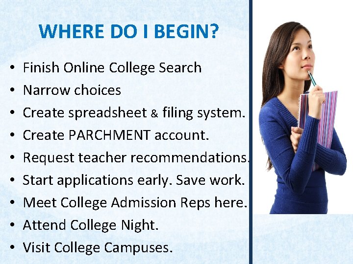  WHERE DO I BEGIN? • • • Finish Online College Search Narrow choices