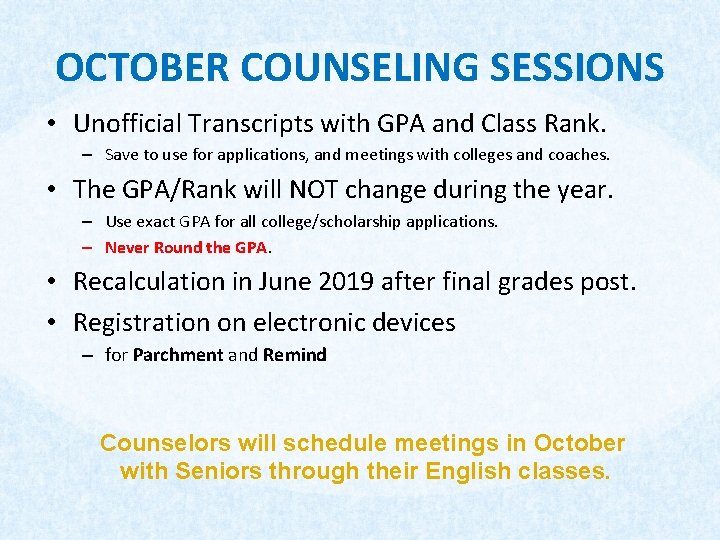 OCTOBER COUNSELING SESSIONS • Unofficial Transcripts with GPA and Class Rank. – Save to