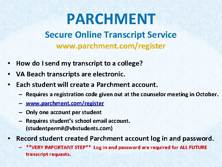 PARCHMENT Secure Online Transcript Service www. parchment. com/register • How do I send my