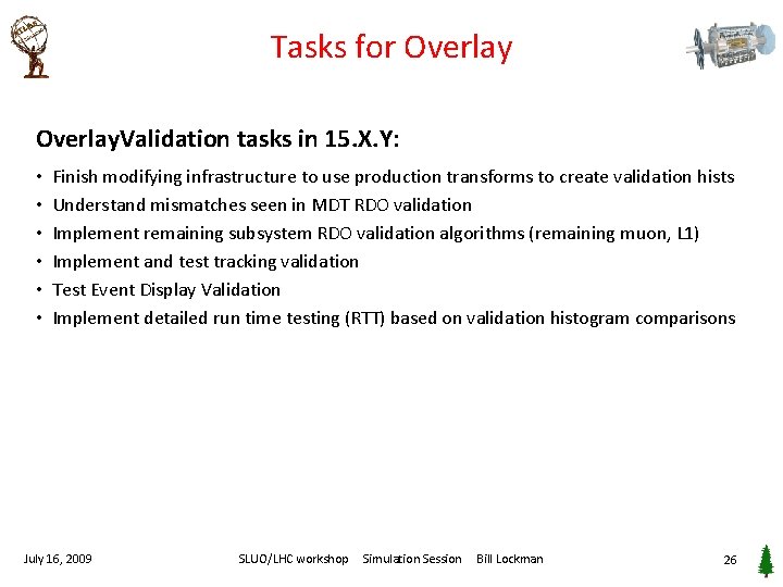 Tasks for Overlay. Validation tasks in 15. X. Y: • • • Finish modifying