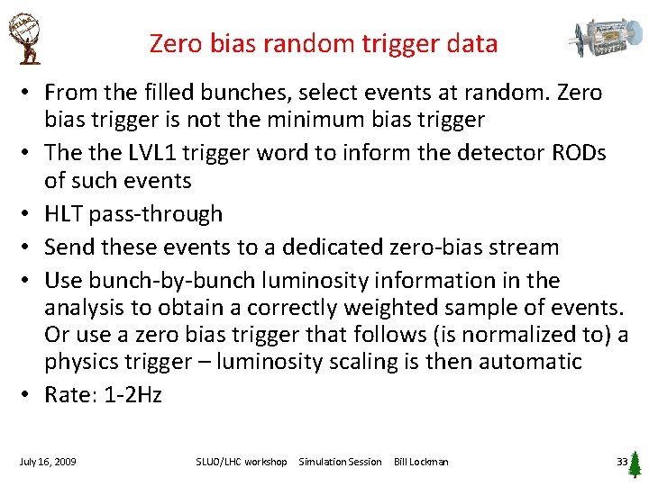 Zero bias random trigger data • From the filled bunches, select events at random.