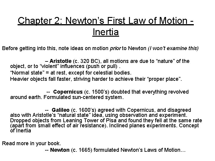 Chapter 2: Newton’s First Law of Motion Inertia Before getting into this, note ideas