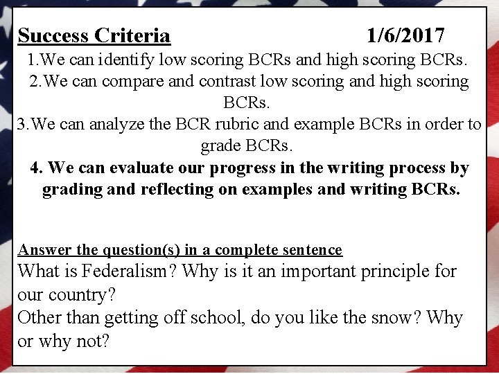 Success Criteria 1/6/2017 1. We can identify low scoring BCRs and high scoring BCRs.