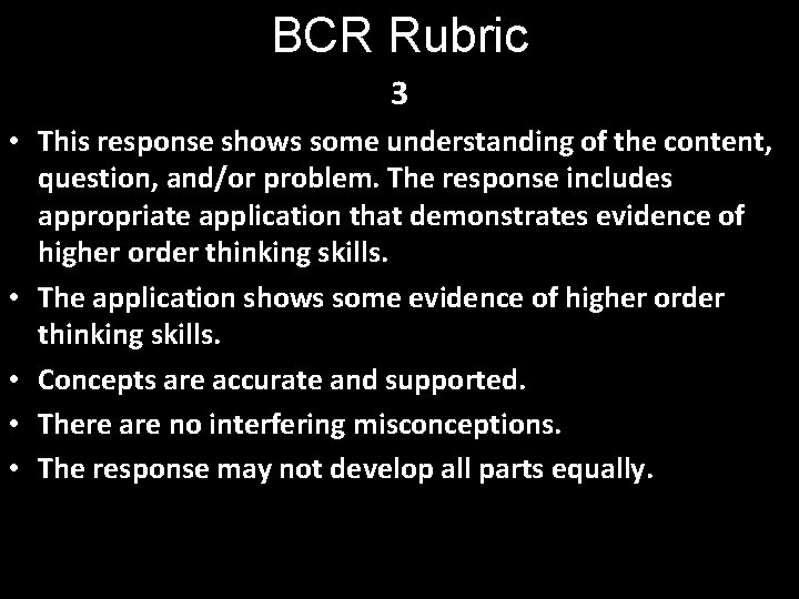 BCR Rubric 3 • This response shows some understanding of the content, question, and/or