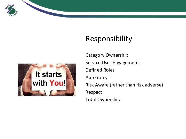 Responsibility Category Ownership Service User Engagement Defined Roles Autonomy Risk Aware (rather than risk