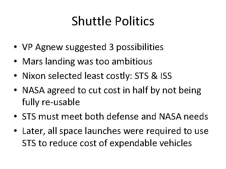 Shuttle Politics VP Agnew suggested 3 possibilities Mars landing was too ambitious Nixon selected