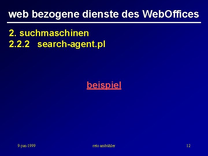 web bezogene dienste des Web. Offices 2. suchmaschinen 2. 2. 2 search-agent. pl beispiel
