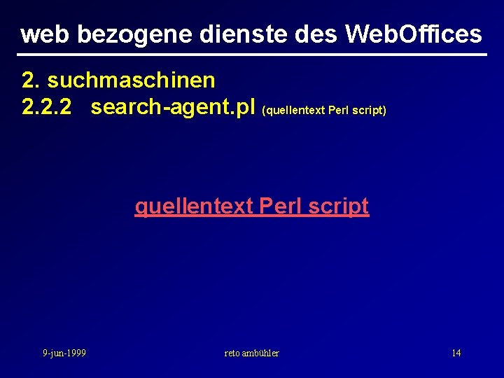web bezogene dienste des Web. Offices 2. suchmaschinen 2. 2. 2 search-agent. pl (quellentext