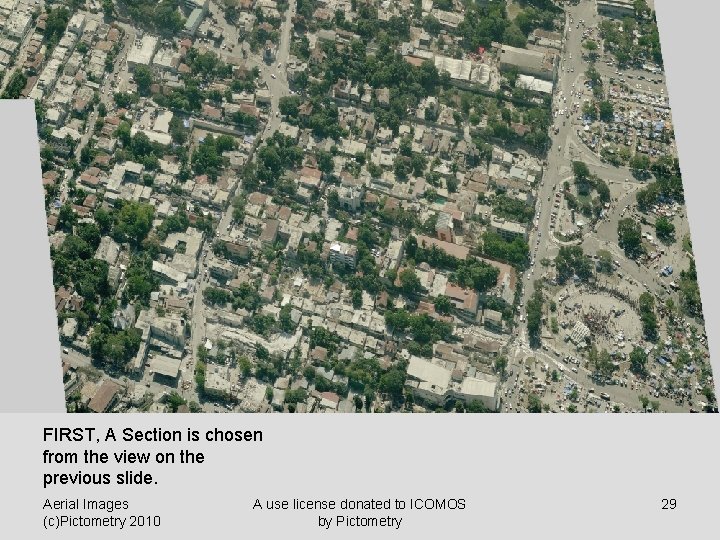 FIRST, A Section is chosen from the view on the previous slide. Aerial Images