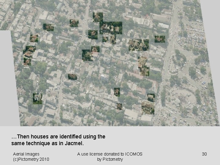 …Then houses are identified using the same technique as in Jacmel. Aerial Images (c)Pictometry