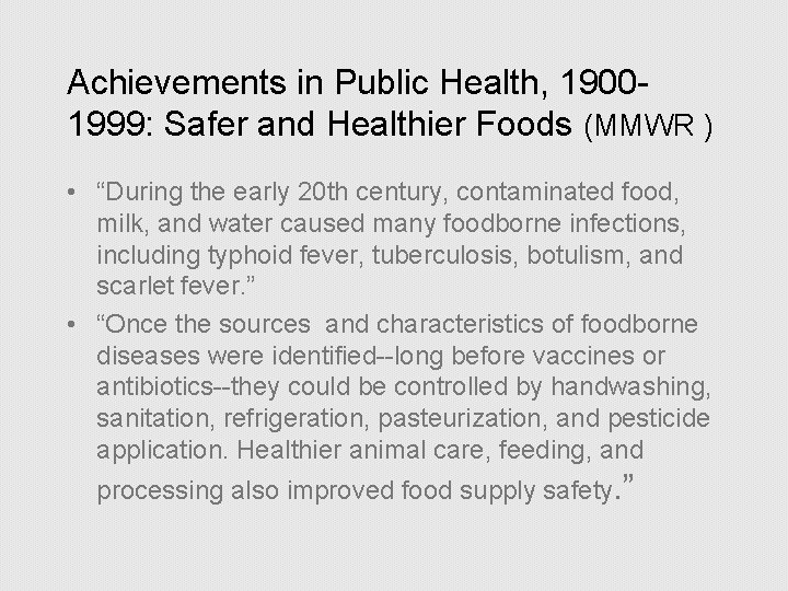 Achievements in Public Health, 19001999: Safer and Healthier Foods (MMWR ) • “During the