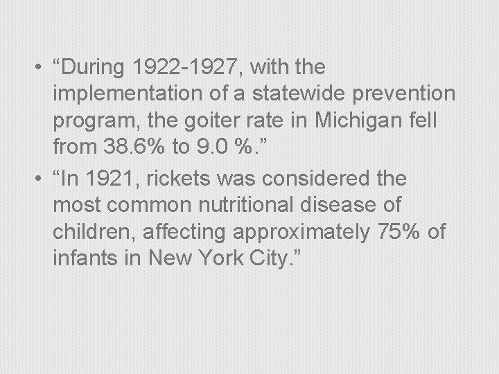  • “During 1922 -1927, with the implementation of a statewide prevention program, the