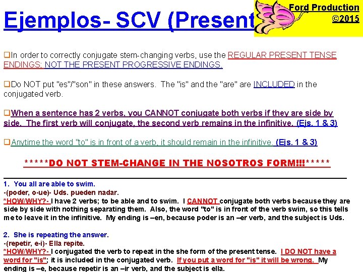An L. Ford Production © 2015 Ejemplos- SCV (Present Tense) q. In order to