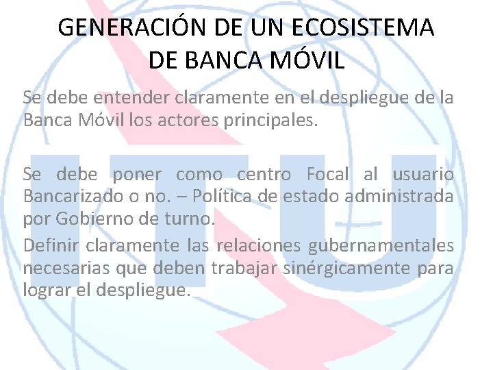 GENERACIÓN DE UN ECOSISTEMA DE BANCA MÓVIL Se debe entender claramente en el despliegue