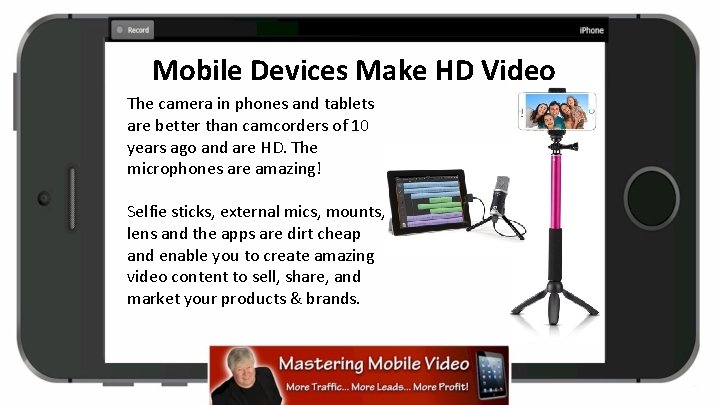 Mobile Devices Make HD Video The camera in phones and tablets are better than