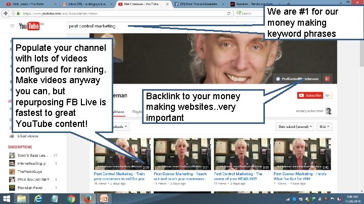 We are #1 for our money making keyword phrases Populate your channel with lots