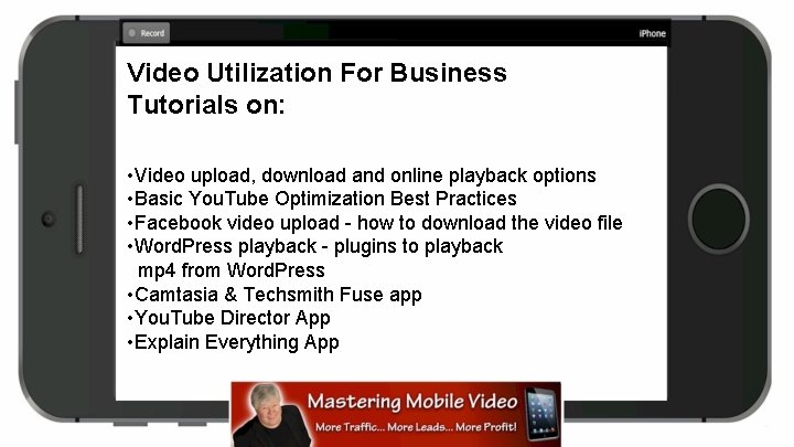 Video Utilization For Business Tutorials on: • Video upload, download and online playback options