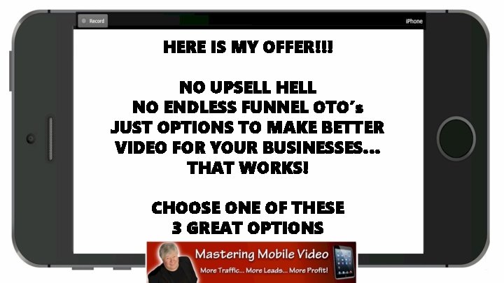 HERE IS MY OFFER!!! NO UPSELL HELL NO ENDLESS FUNNEL OTO’s JUST OPTIONS TO