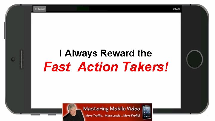 I Always Reward the Fast Action Takers! 