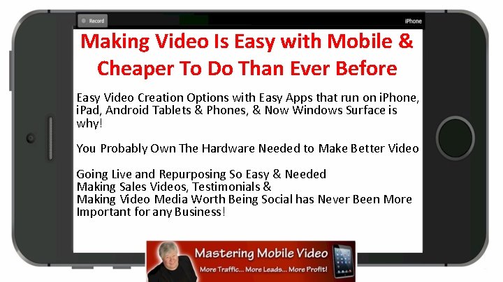 Making Video Is Easy with Mobile & Cheaper To Do Than Ever Before Easy