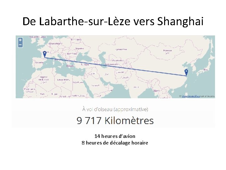 De Labarthe-sur-Lèze vers Shanghai 14 heures d’avion 8 heures de décalage horaire 