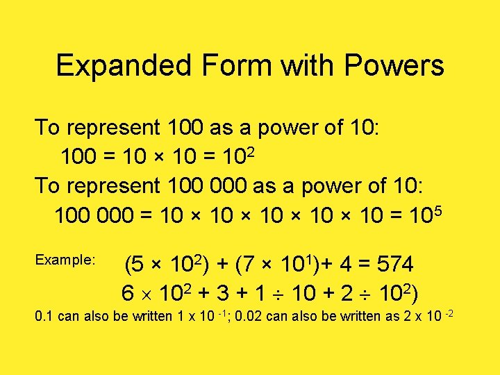 Expanded Form with Powers To represent 100 as a power of 10: 100 =