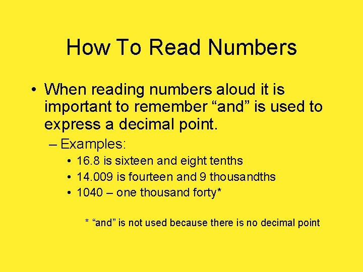 How To Read Numbers • When reading numbers aloud it is important to remember