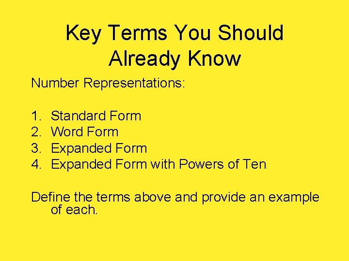 Key Terms You Should Already Know Number Representations: 1. 2. 3. 4. Standard Form