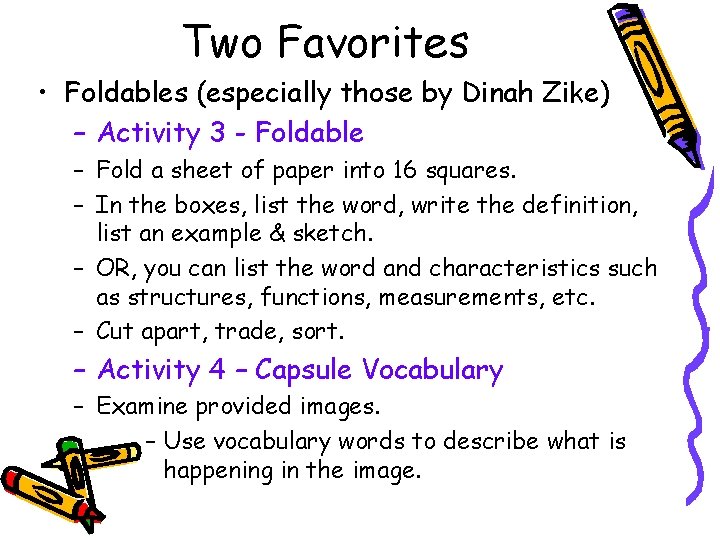 Two Favorites • Foldables (especially those by Dinah Zike) – Activity 3 - Foldable
