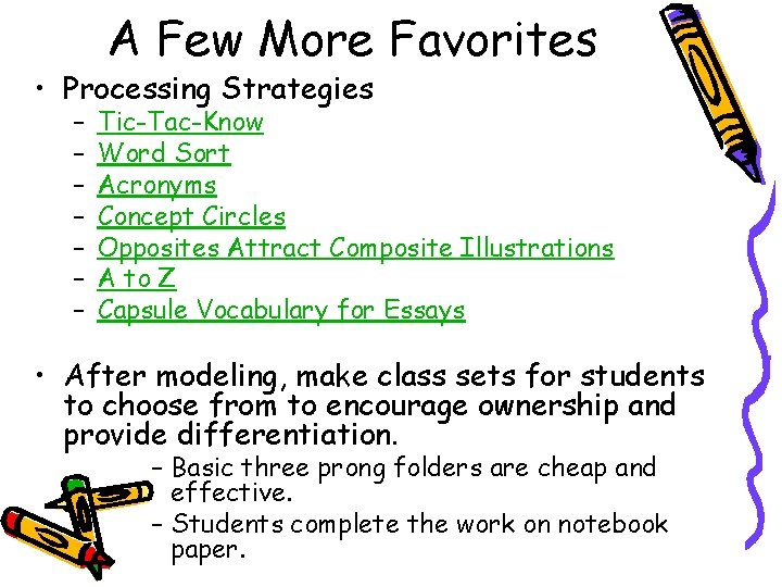 A Few More Favorites • Processing Strategies – – – – Tic-Tac-Know Word Sort