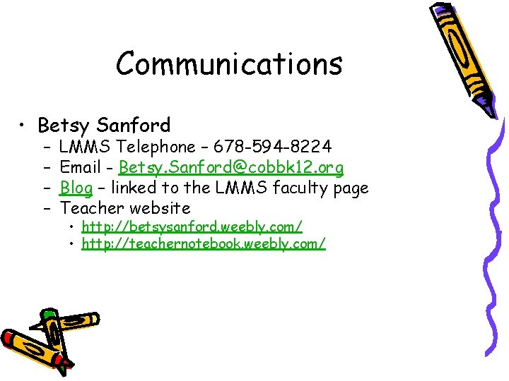 Communications • Betsy Sanford – – LMMS Telephone – 678 -594 -8224 Email -