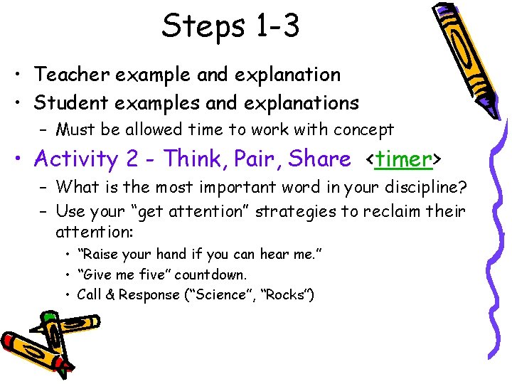 Steps 1 -3 • Teacher example and explanation • Student examples and explanations –