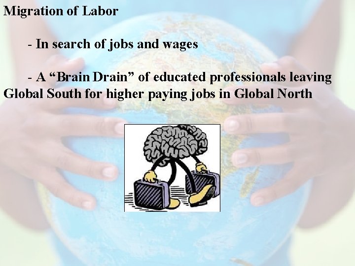 Migration of Labor - In search of jobs and wages - A “Brain Drain”