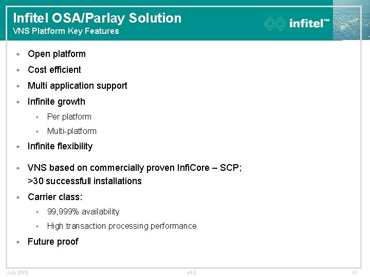 Infitel OSA/Parlay Solution VNS Platform Key Features w Open platform w Cost efficient w