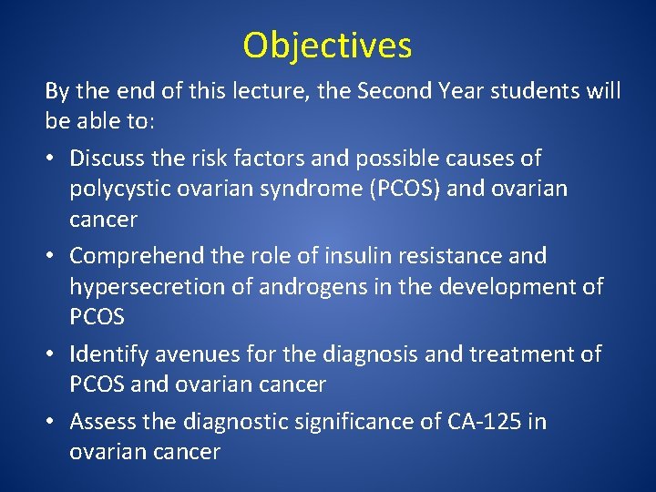 Objectives By the end of this lecture, the Second Year students will be able