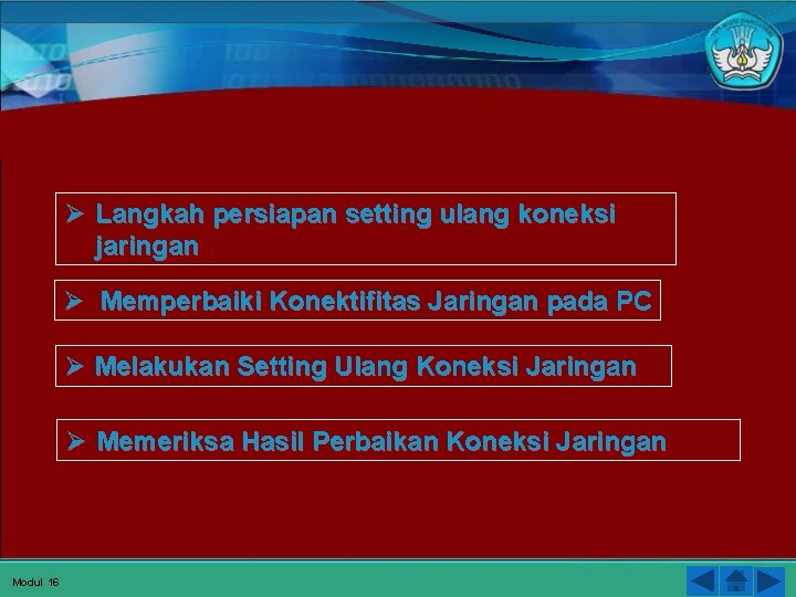 Ø Langkah persiapan setting ulang koneksi jaringan Ø Memperbaiki Konektifitas Jaringan pada PC Ø