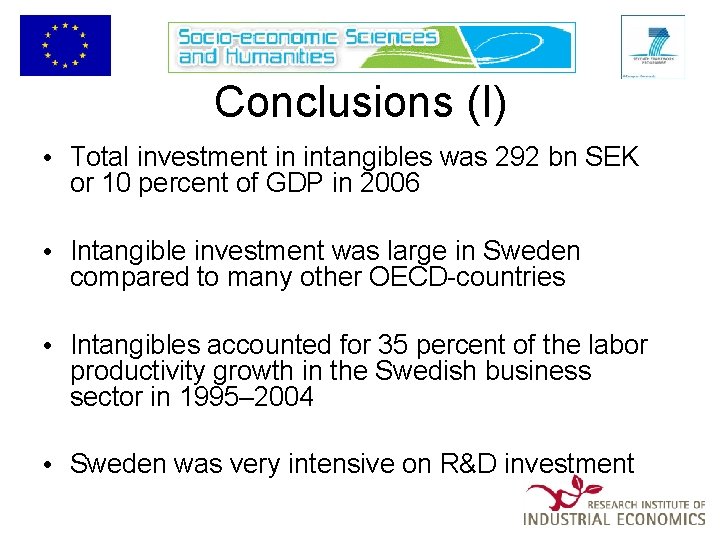 Conclusions (I) • Total investment in intangibles was 292 bn SEK or 10 percent