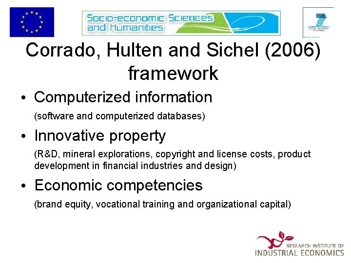 Corrado, Hulten and Sichel (2006) framework • Computerized information (software and computerized databases) •