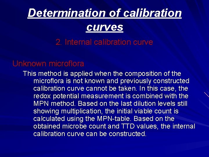 Determination of calibration curves 2. Internal calibration curve Unknown microflora This method is applied