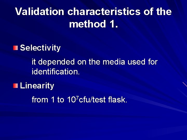Validation characteristics of the method 1. Selectivity it depended on the media used for
