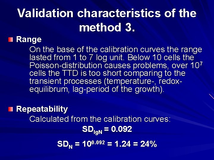 Validation characteristics of the method 3. Range On the base of the calibration curves