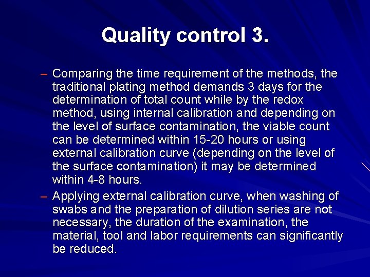 Quality control 3. – Comparing the time requirement of the methods, the traditional plating