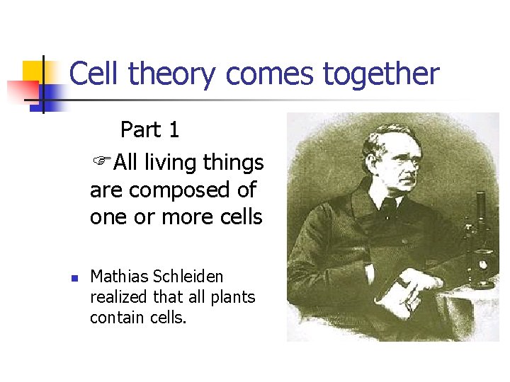 Cell theory comes together Part 1 All living things are composed of one or