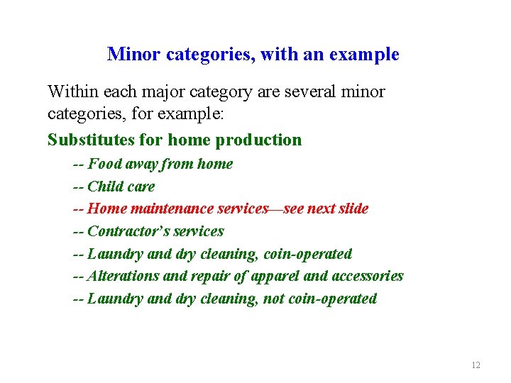 Minor categories, with an example Within each major category are several minor categories, for